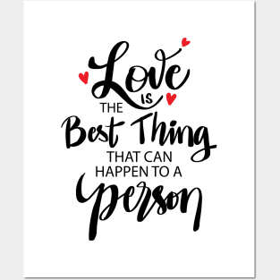 Love is the best thing that can happen to a person Posters and Art